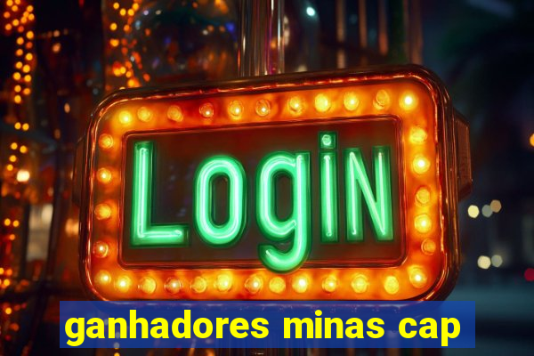 ganhadores minas cap